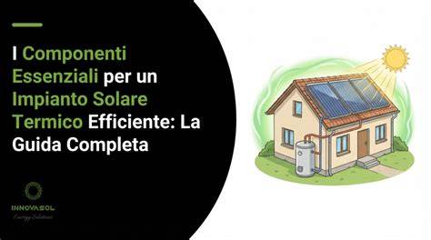 efficienza e componenti impianto solare termico